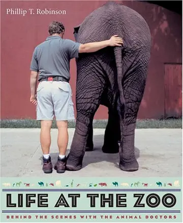 Cover of Life at the Zoo – Behind the Scenes with the Animal Doctors
