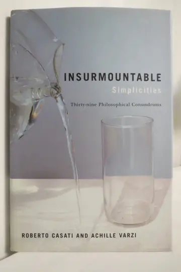 Cover of Insurmountable Simplicities – Thirty–Nine Philosophical Conundrums