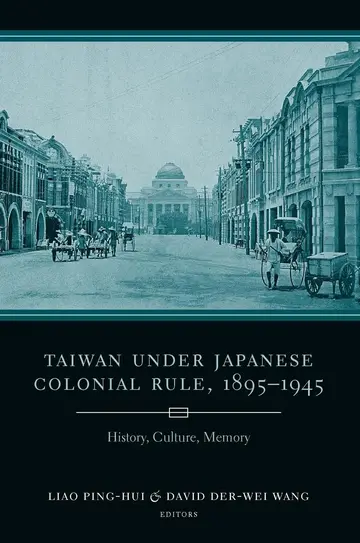 Cover of Taiwan Under Japanese Colonial Rule, 1895-1945