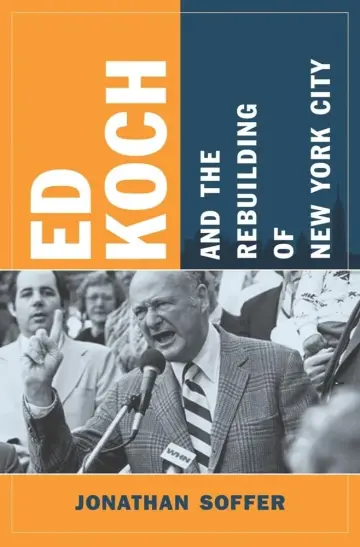 Cover of Ed Koch and the Rebuilding of New York City