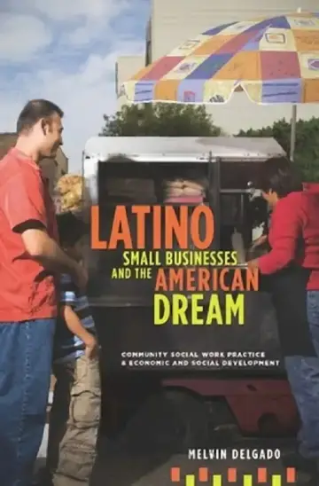Cover of Latino Small Businesses and the American Dream