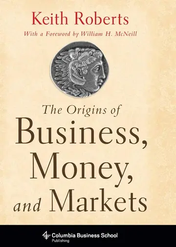 Cover of The Origins of Business, Money and Markets