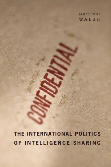Cover of The International Politics of Intelligence Sharing