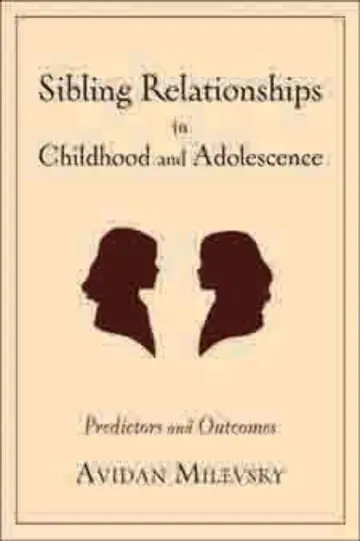 Cover of Sibling Relationships in Childhood and Adolescence