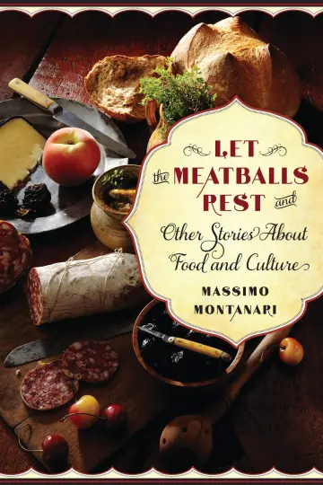 Cover of Let the Meatballs Rest and Other Stories About Food and Culture