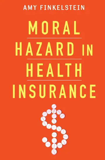 Cover of Moral Hazard in Health Insurance