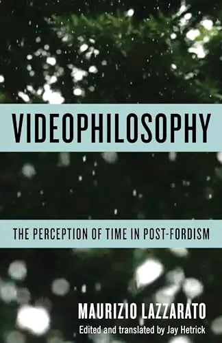 Cover of Videophilosophy – The Perception of Time in Post–Fordism