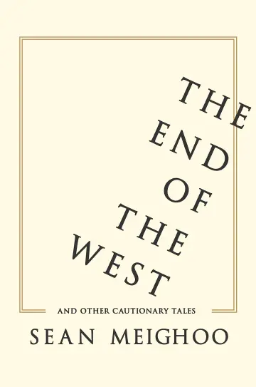 Cover of The End of the West and Other Cautionary Tales