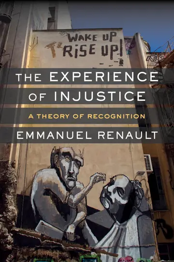 Cover of The Experience of Injustice – A Theory of Recognition
