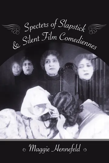 Cover of Specters of Slapstick & Silent Film Comediennes