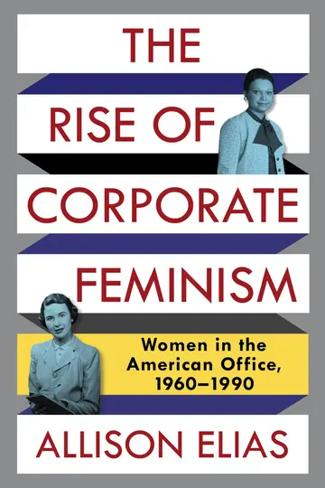 Cover of The Rise of Corporate Feminism
