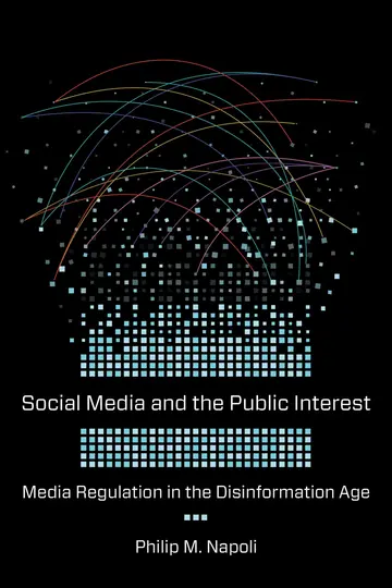 Cover of Social Media and the Public Interest – Media Regulation in the Disinformation Age