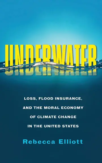 Cover of Underwater – Loss, Flood Insurance, and the Moral Economy of Climate Change in the United States