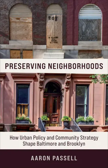 Cover of Preserving Neighborhoods – How Urban Policy and Community Strategy Shape Baltimore and Brooklyn