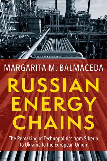 Cover of Russian Energy Chains – The Remaking of Technopolitics from Siberia to Ukraine to the European Union