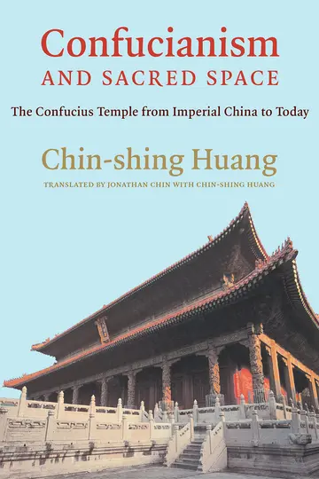 Cover of Confucianism and Sacred Space – The Confucius Temple from Imperial China to Today