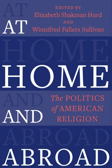 Cover of At Home and Abroad – The Politics of American Religion