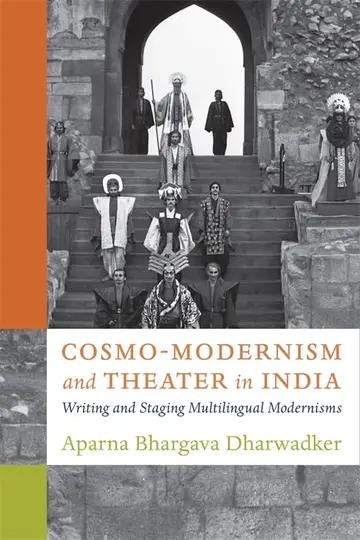 Cover of Cosmo-Modernism and Theater in India