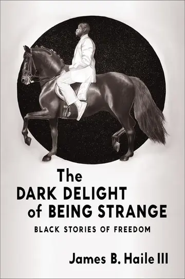 Cover of The Dark Delight of Being Strange