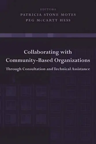 Cover of Collaborating with Community-based Organizations Through Consultation and Technical Assistance