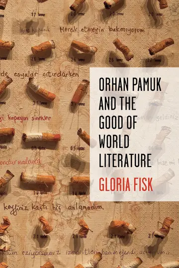 Cover of Orhan Pamuk and the Good of World Literature