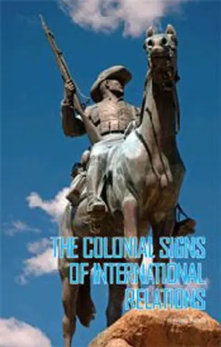 Cover of The Colonial Signs of International Relations