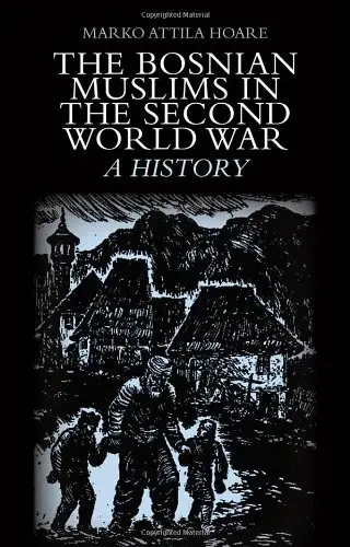 Cover of The Bosnian Muslims in the Second World War