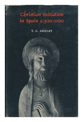 Cover of Christian Initiation in Spain, c.300-1100