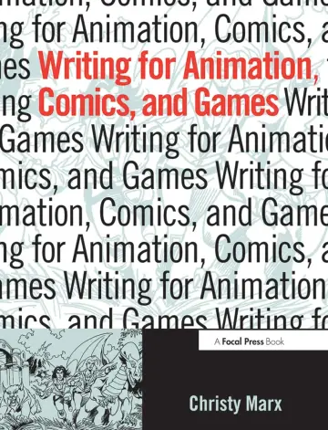 Cover of Writing for Animation, Comics, and Games