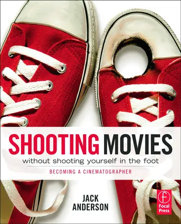 Cover of Shooting Movies Without Shooting Yourself in the Foot