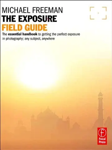Cover of The Photographer's Exposure Field Guide