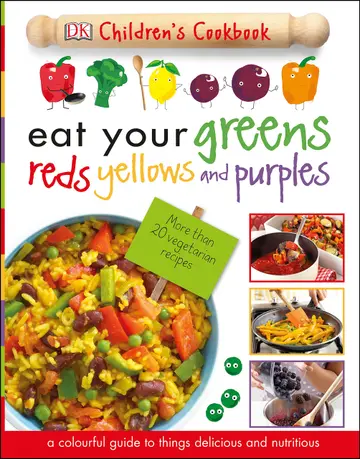 Cover of Eat Your Greens Reds Yellows and Purples