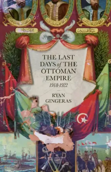 Cover of The Last Days of the Ottoman Empire