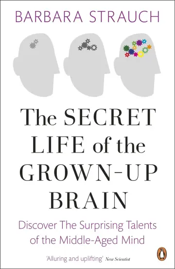 Cover of The Secret Life of the Grown-Up Brain