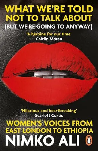 Cover of What We’re Told Not to Talk About (But We’re Going to Anyway)