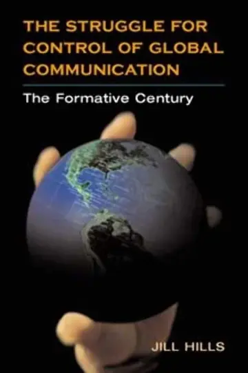 Cover of The Struggle for Control of Global Communication