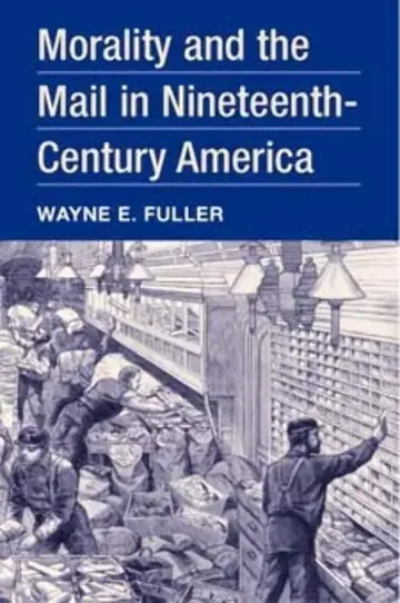 Cover of Morality and the Mail in Nineteenth-Century America