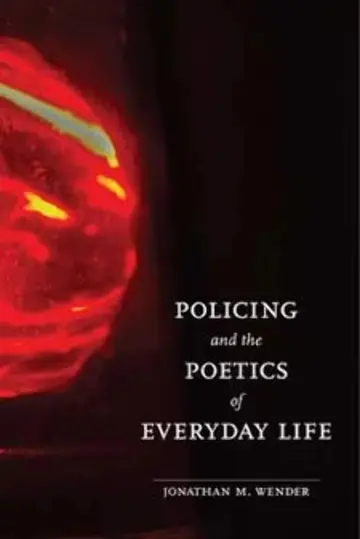 Cover of Policing and the Poetics of Everyday Life