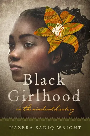 Cover of Black Girlhood in the Nineteenth Century