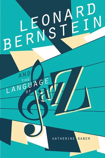 Cover of Leonard Bernstein and the Language of Jazz