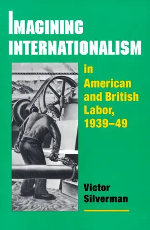Cover of Imagining Internationalism in American and British Labor, 1939-49