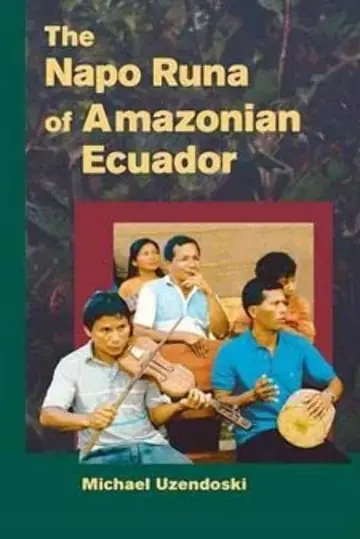 Cover of The Napo Runa of Amazonian Ecuador (Interpretations of Culture in the New Millennium (Icm))