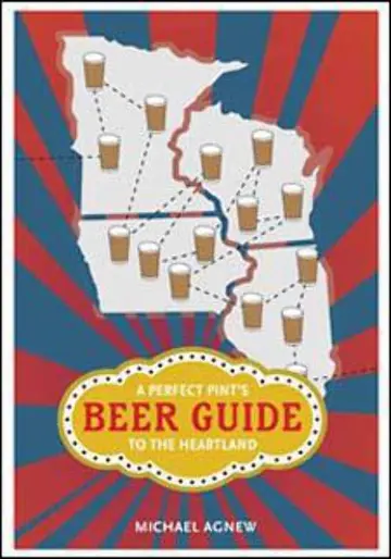 Cover of A Perfect Pint's Beer Guide to the Heartland