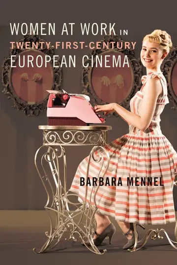 Cover of Women at Work in Twenty-First-Century European Cinema