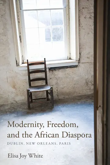 Cover of Modernity, Freedom, and the African Diaspora