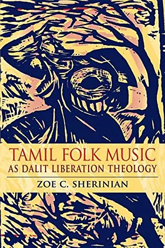 Cover of Tamil Folk Music as Dalit Liberation Theology Tamil Folk Music as Dalit Liberation Theology