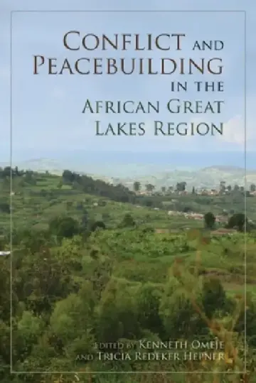 Cover of Conflict and Peacebuilding in the African Great Lakes Region