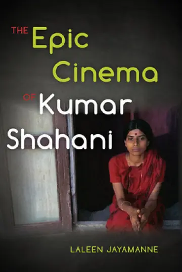 Cover of The Epic Cinema of Kumar Shahani