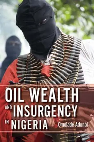 Cover of Oil Wealth and Insurgency in Nigeria