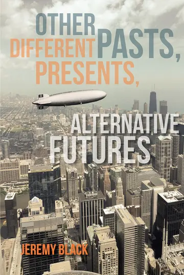 Cover of Other Pasts, Different Presents, Alternative Futures